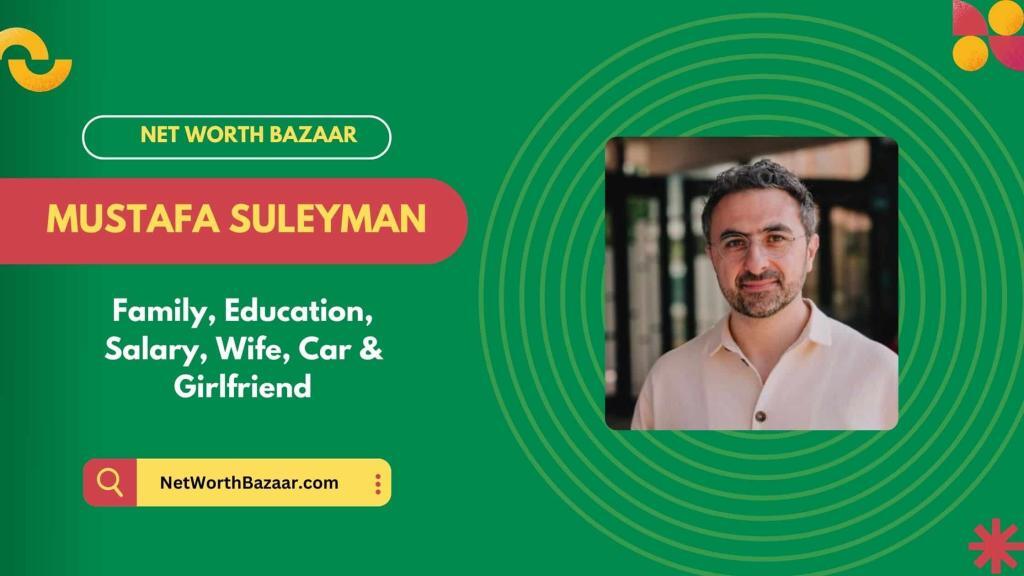 Mustafa Suleyman Net Worth: Wiki, Education, Family, Wife